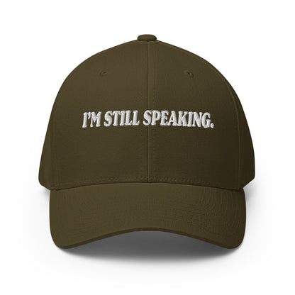 I'm Still Speaking Structured Flexfit Cap