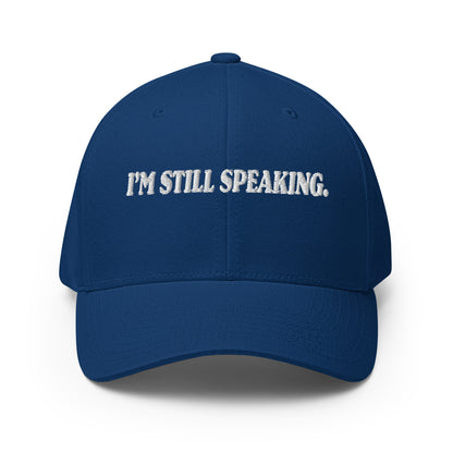 I'm Still Speaking Structured Flexfit Cap