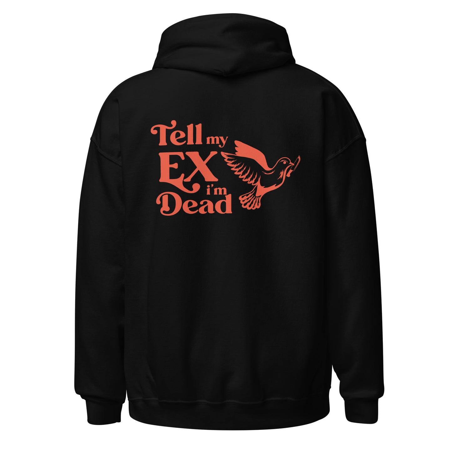 Tell my Ex im Dead Unisex Hoodie